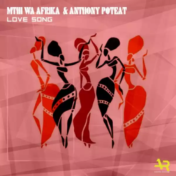 Mthi Wa Afrika X Anthony Poteat - Love Song